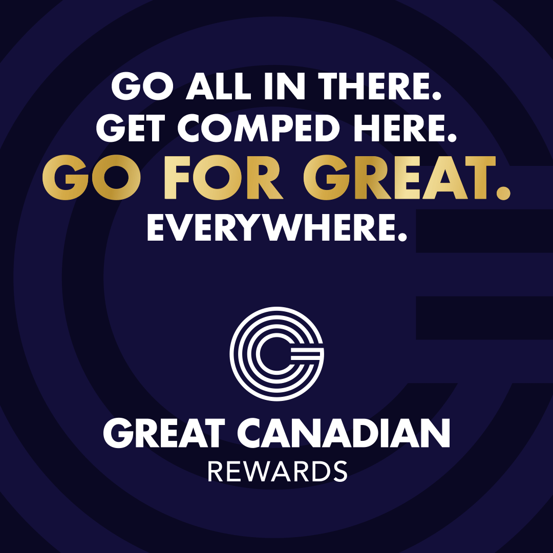Great canadian rewards go all there get comped go for great everywhere.
