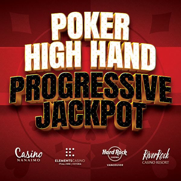 Poker High Hand Progressive Jackpot Casino Nanaimo logo Elements Casino it's all here | Victoria Hard Rock Casino Vancouver logo and River Rock Casino logo