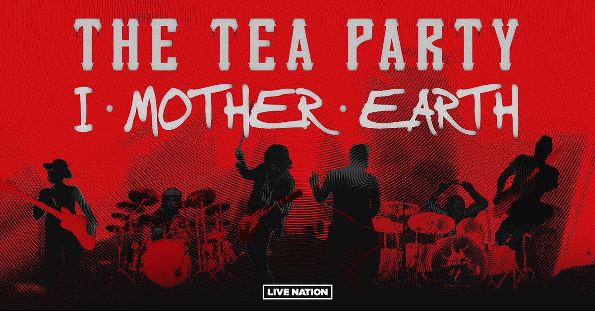 The Tea Party and I Mother Earth