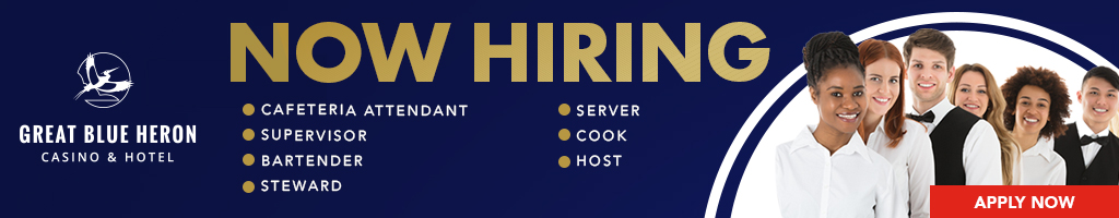 Our Food and Beverage team is growing at Great Blue Heron Casino & Hotel Now hiring: Cafeteria Attendant, Supervisor, Bartender, Steward, Server, Cook and Host