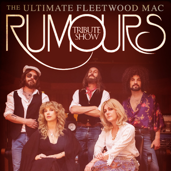Rumours – The Ultimate Fleetwood Mac Tribute Show