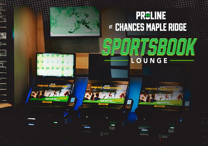 Proline at Chances Maple Ridge Sportsbook Lounge