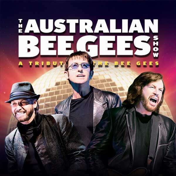 The Australian Bee Gees – A Tribute to the Bee Gees