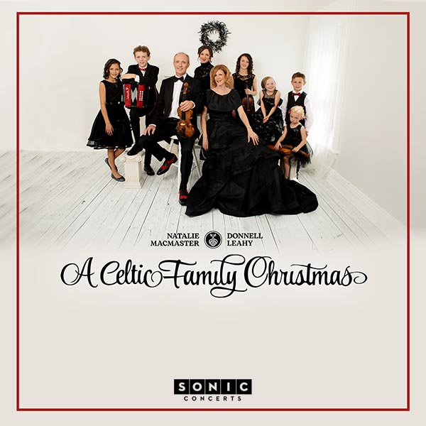 Natalie MacMaster & Donnell Leahy – A Celtic Family Christmas