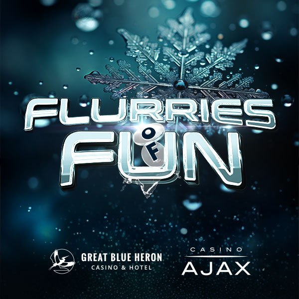 Flurries of Fun at Great Blue Heron Casino & Hotel and Casino Ajax