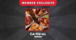 Member Exclusive Special at Casual