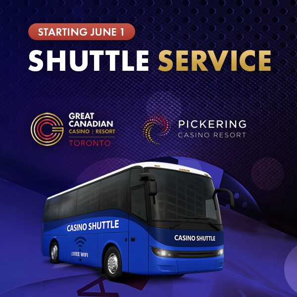 Starting June 1: Shuttle Service at Great Canadian Casino Resort Toronto and Pickering Casino Resort