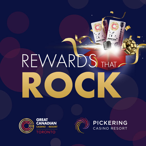 Rewards that Rock at Great Canadian Casino Resort and Pickering Casino Resort