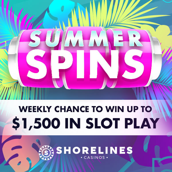 Summer Spins, Weekly chance to win up to $1,500 in Slot Play, Shorelines Casinos logo