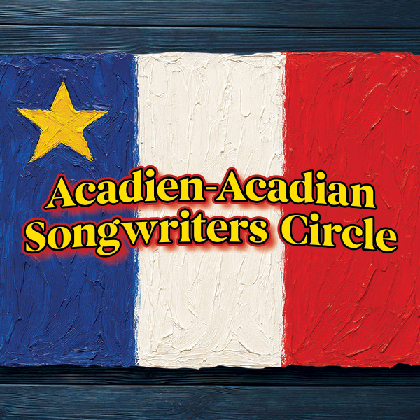 Acadian Songwriter’s Circle