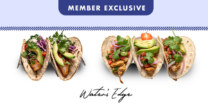Member Exclusive, Taco Special at Water's Edge