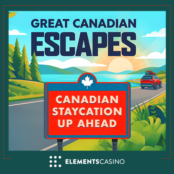 Great Canadian Escapes at Elements Casino