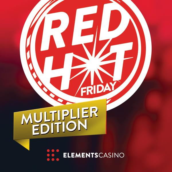 Red Hot Friday Multiplier Edition at Elements Casinos