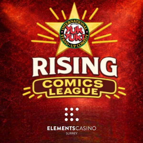 Yuk Yuk’s Comedy Night — Rising Comics League