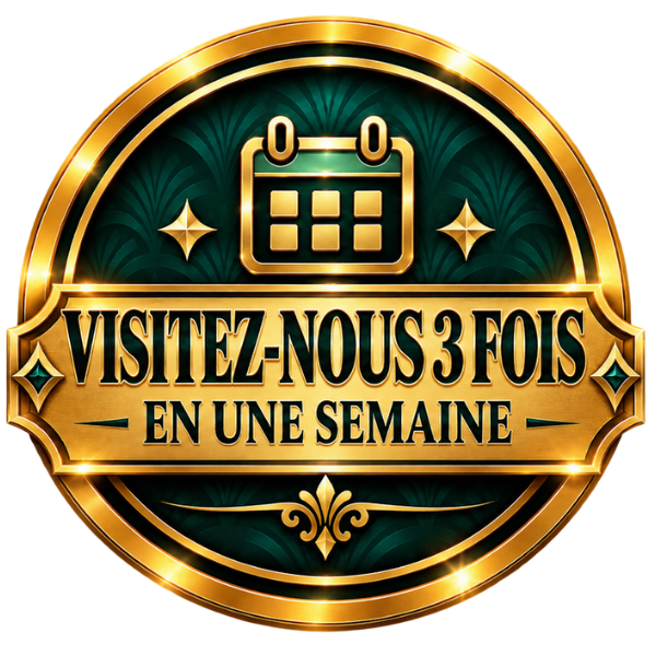 VISITEZ-NOUS 3 FOIS EN UNE SEMAINE